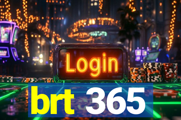 brt 365